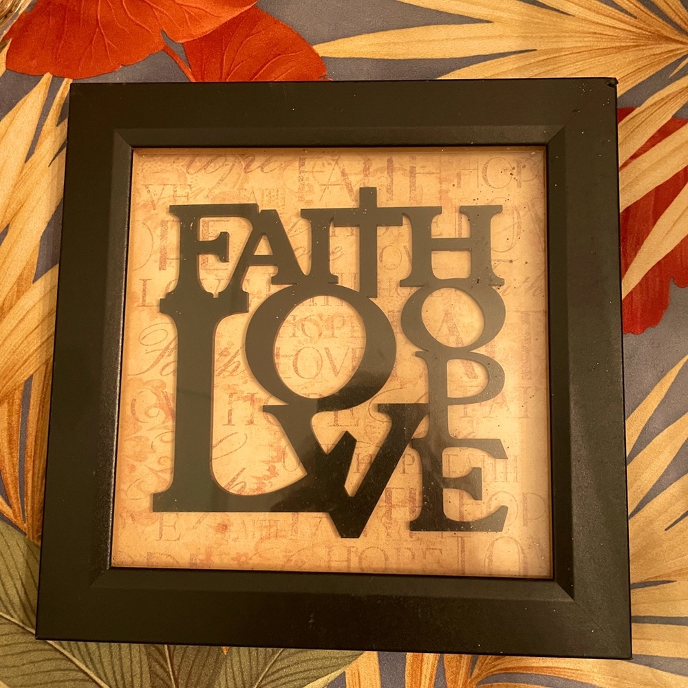 Celebrating Home FAITH HOPE LOVE framed saying.